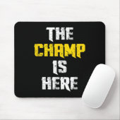 The Champ Is Here Motivational Chamonship Chamon  マウスパッド (マウス)