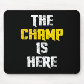 The Champ Is Here Motivational Chamonship Chamon  マウスパッド (正面)