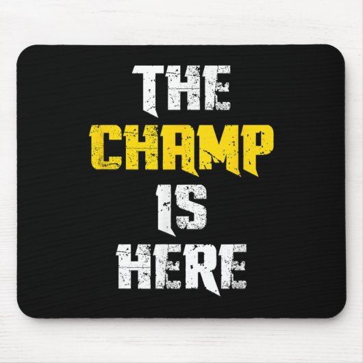 The Champ Is Here Motivational Chamonship Chamon  マウスパッド (正面)