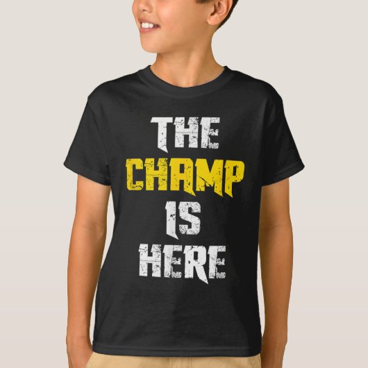 The Champ Is Here Motivational Chamonship Chamon  Tシャツ (正面)