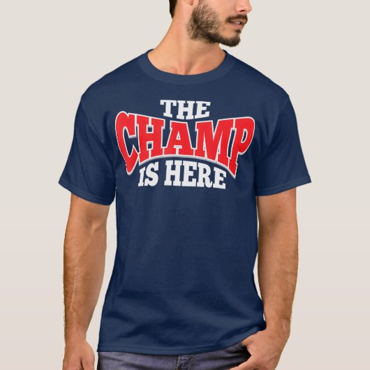 The Champ Is Here  Sport Martial Arts Gym Gift Tシャツ (正面)