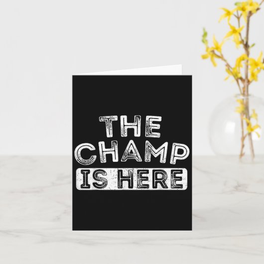 The Champ Is Here Srt Motivational Funny Martial A カード (黄色い花)