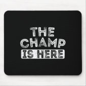 The Champ Is Here Srt Motivational Funny Martial A マウスパッド (正面)