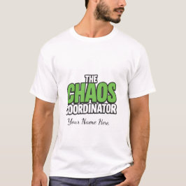  The Chaos Coordinator – Bold & Playful Tシャツ