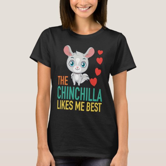 The Chinchilla Likes Me Best Tシャツ (正面)