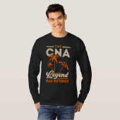 The CNA Legend Has Retired Certified Nursing Assis Tシャツ (正面フル)
