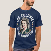 The Colonies Are Quite Rowdy Today Tシャツ (正面)