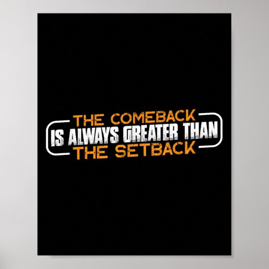 The Comeback Is Always Greater Than The Setback -- ポスター (正面)