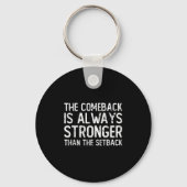 The Comeback Is Always Stronger - Motivational  キーホルダー (正面)