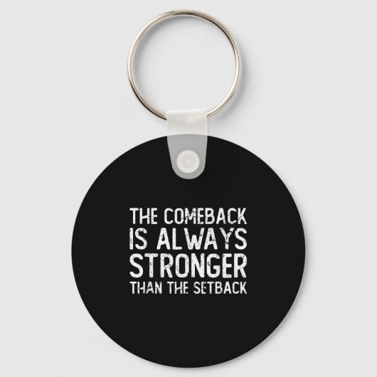 The Comeback Is Always Stronger - Motivational  キーホルダー (正面)