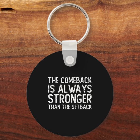 The Comeback Is Always Stronger - Motivational  キーホルダー (正面)