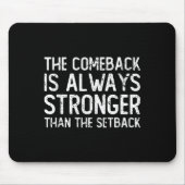The Comeback Is Always Stronger - Motivational マウスパッド (正面)