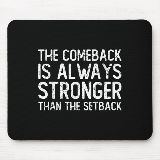 The Comeback Is Always Stronger - Motivational  マウスパッド (正面)