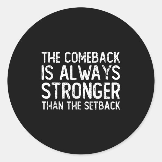 The Comeback Is Always Stronger - Motivational  ラウンドシール (正面)