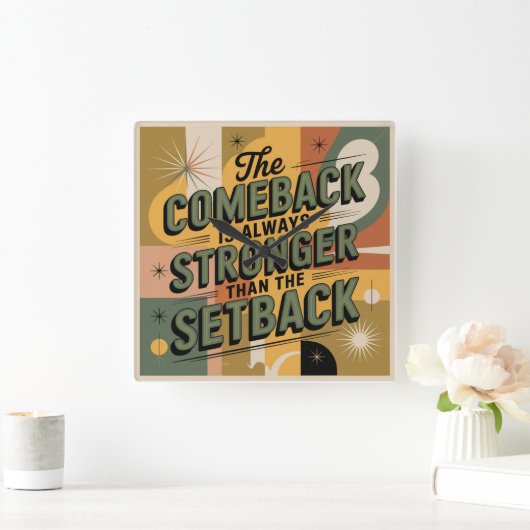 The Comeback Is Always Stronger Than The Setback スクエア壁時計 (ホーム)