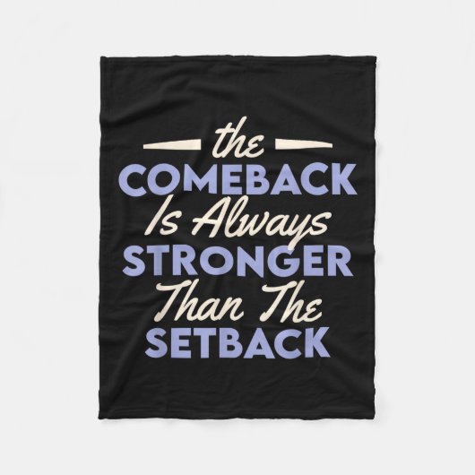 The Comeback Is Always Stronger Than The Setback  フリースブランケット (正面)