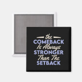 The Comeback Is Always Stronger Than The Setback  マグネット (正面/裏面)
