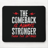 The Comeback Is Always Stronger Than The Setback M マウスパッド (正面)