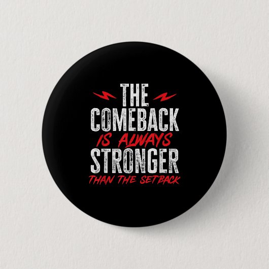 The Comeback Is Always Stronger Than The Setback M 缶バッジ (正面)