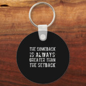 The Comeback Is Greater Than The Setback  キーホルダー (正面)