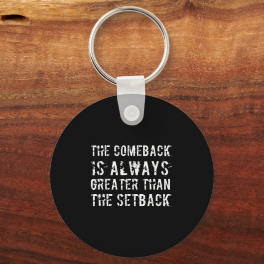 The Comeback Is Greater Than The Setback  キーホルダー (正面)