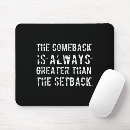 The Comeback Is Greater Than The Setback  マウスパッド (マウス)