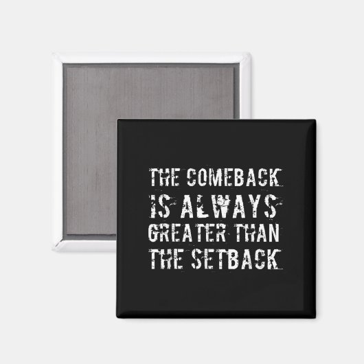 The Comeback Is Greater Than The Setback  マグネット (正面/裏面)
