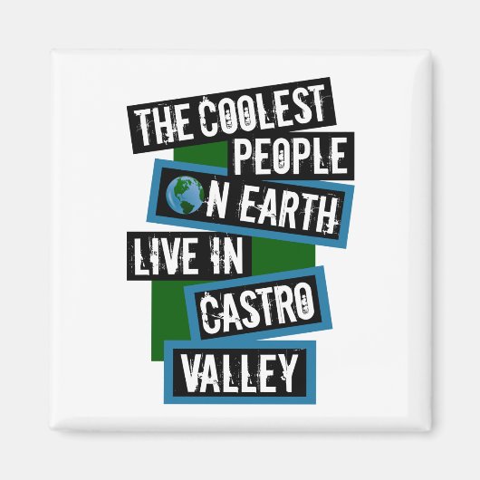 The Coolest People on Earth Live in Castro Valley マグネット (正面)