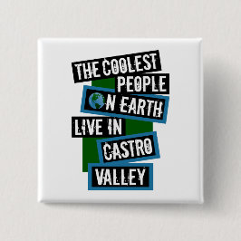 The Coolest People on Earth Live in Castro Valley 缶バッジ