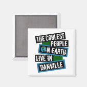 The Coolest People on Earth Live in Danville マグネット (正面/裏面)