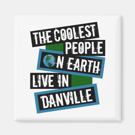 The Coolest People on Earth Live in Danville マグネット (正面)