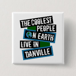 The Coolest People on Earth Live in Danville 缶バッジ