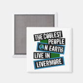 The Coolest People on Earth Live in Livermore マグネット (正面/裏面)