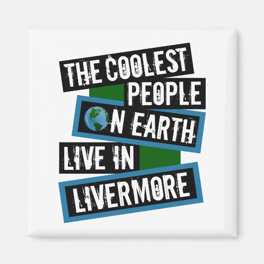 The Coolest People on Earth Live in Livermore マグネット (正面)
