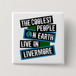 The Coolest People on Earth Live in Livermore 缶バッジ