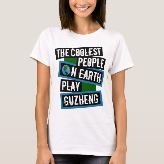 The Coolest People on Earth Play Guzheng Tシャツ (正面)