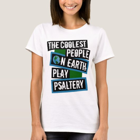 The Coolest People on Earth Play Psaltery Tシャツ (正面)