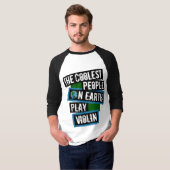 The Coolest People on Earth Play Violin Tシャツ (正面フル)