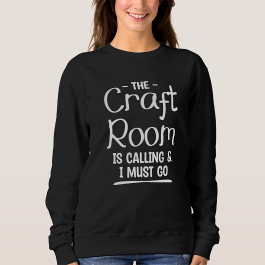 The Craft Room Is Calling & I Must Go Crochet Quil スウェットシャツ (正面)