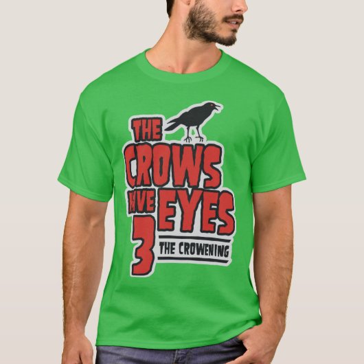 The Crows Have Eyes 3he Crowening family Tシャツ (正面)