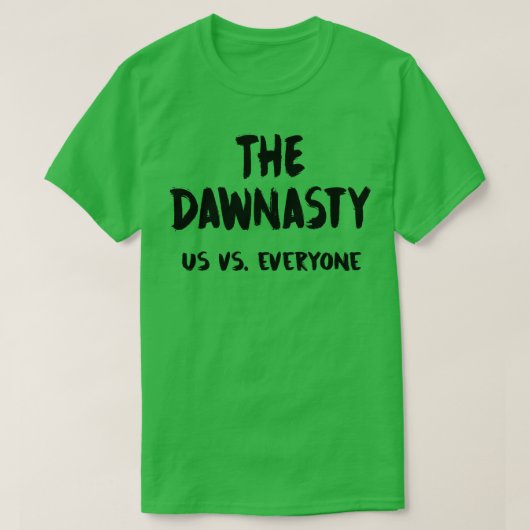 The Dawnasty Us vs Everyone in black Tシャツ (デザイン正面)
