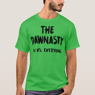 The Dawnasty Us vs Everyone in black Tシャツ