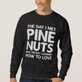 The Day I Met Pine Nuts Pine Nuts スウェットシャツ (正面)
