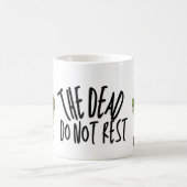 The Dead Do Not Rest - Coffee Mug コーヒーマグカップ (中央)