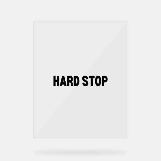 The Dead-End Block | Hard Stop Acrylic アクリルサイン (正面)
