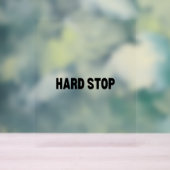 The Dead-End Block | Hard Stop Acrylic アクリルサイン (ニュートラル)