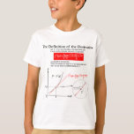 The Definition of the Derivative. Tシャツ<br><div class="desc">The Definition of the Derivative.</div>