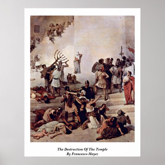 The Destruction Of The Temple By Francesco Hayez ポスター (正面)