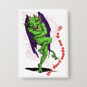 The Devil Made Me Do It! 缶バッジ (正面)