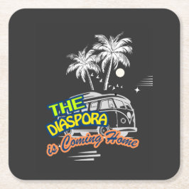 The Diaspora is Coming Home |  スクエアペーパーコースター